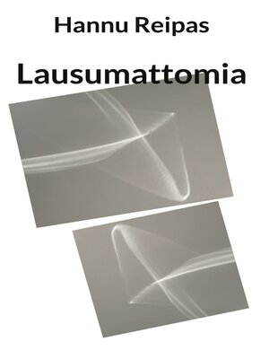 cover image of Lausumattomia
